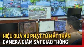 Hiệu quả xử phạt từ mắt thần camera giám sát giao thông | Tin tức