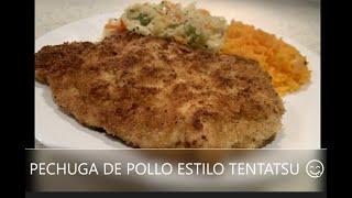 DELICIOSO POLLO EMPANIZADO ESTILO TENTATSU