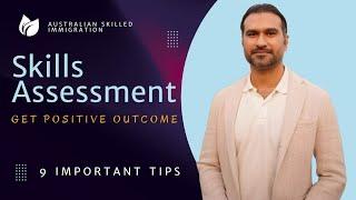 9 Important Tips to Get a Positive Skills Assessment Outcome I Australian Skilled Immigration