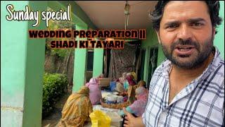 Shadi Ki Tayari || wedding preparation || wedding preparation vlog…