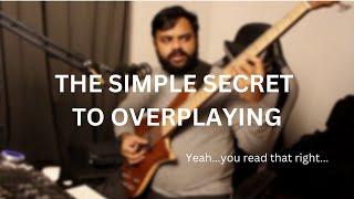 THE SIMPLE SECRET TO OVERPLAYING #basslessons