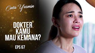 Nightmare! Romeo Leaves Yasmin | CINTA YASMIN | EPS.67 (6/6)