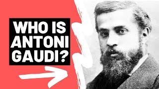 Who is ANTONI GAUDI? (ft La Sagrada Familia, Casa Mila & Church of Colonia Guell)