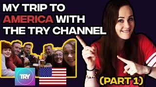 MY TRIP TO AMERICA WITH THE TRY CHANNEL (PART ONE)