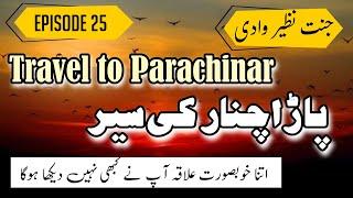 Travel to Parachinar پاڑاچنار کی سیر | Amazing History & Documentary of Parachinar (Kurram Agency)