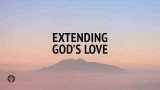 Extending God's Love | Audio Reading | Our Daily Bread Devotional | March 3, 2025