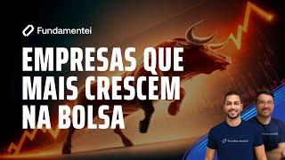  Empresas que MAIS crescem na Bolsa