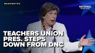 Teachers union president steps down from DNC