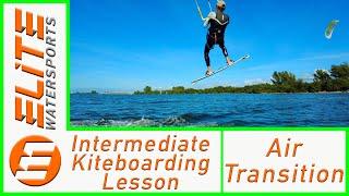 Intermediate Kiteboarding Lesson- Air Transitions