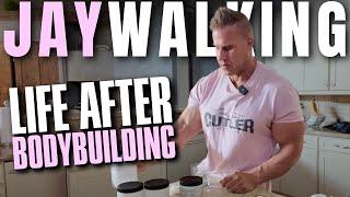 LIFE AFTER BODYBUILDING | JAYWALKING