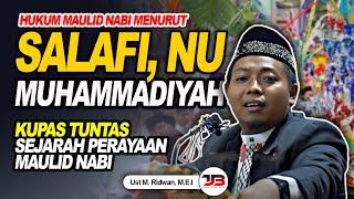 Hukum Maulid Nabi Menurut Salafi,  Muhammadiyah dan NU | Ustadz M. Ridwan, M.E.I