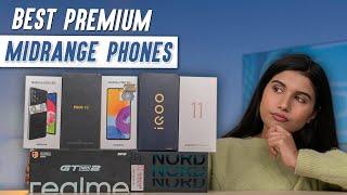 Best Premium Mid-range Phones to Buy right now