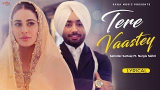 Tere Vaaste Ve Sajna - Satinder Sartaaj | Nargis Fakhri | Punjabi New Song 2023 @sagahits