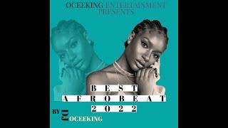 AFROBEAT 2022 MIX BY DJ OCEEKING #2022# #AFROBEAT#