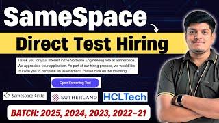 Finally Samespace Direct Test Hiring | Sutherland, HCLTech Hiring | 2025, 2024, 2023, 2022, 2021