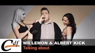 MR LEMON & ALBERT KICK - Talking about (official music video)