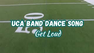 UCA Band Dance Song Get Loud