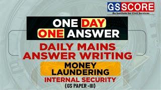 One Day One Answer: UPSC Daily Answer Writing Practice | Money Laundering