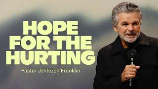 Hope For The Hurting | Jentezen Franklin