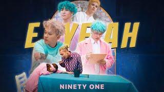 NINETY ONE - E.YEAH | Official Music Video