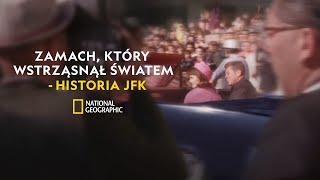 Historia zamachu, który wstrząsnął światem | JFK: dzień z życia Ameryki