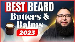 ⭐️⭐️ BEST Beard Butters & Balms of [2023] -FOR ALL BEARD TYPES ⭐️⭐️