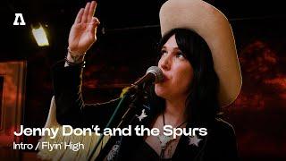 Jenny Don't and the Spurs - Intro / Flyin' High | Audiotree Live