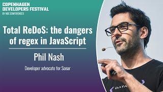 Total ReDoS: the dangers of regex in JavaScript - Phil Nash - CPH DevFest 2024