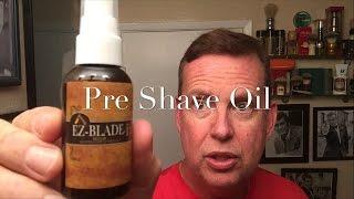 EZ-Blade Pre Shave Oil. First use and opinion of this great smelling product out of New York.