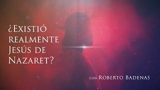 ¿Existió realmente Jesús de Nazaret? - Roberto Badenas, PhD - 1/3