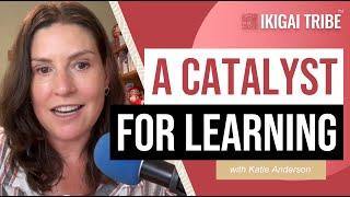 Serving as a Catalyst for Learning