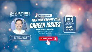 Astrologer Dr. Vijay Goel is Live for Career Guidance and Career Growth.