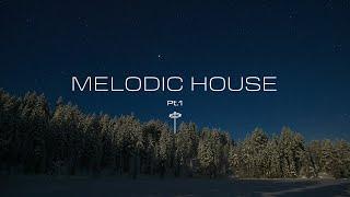 Melodic House Playlist (Pt.1) - Ben Böhmer | Lane 8 | Luttrell | Fejká | Sultan + Shepard