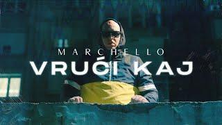 MARCHELLO | Vrući Kaj (official video)