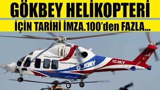 GÖKBEY HELİKOPTERİ İÇİN TARİHİ İMZA.100'den FAZLA.....