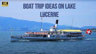 Most beautiful Boat trips ideas on Lake Lucerne Switzerland 4K