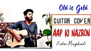 Aap Ki Nazroon || Soulful Guitar Cover || Fida Mughal