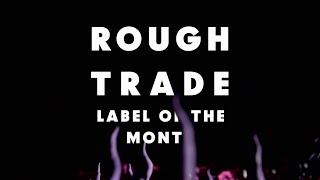 Fire Records is Rough Trade's Label Of The Month