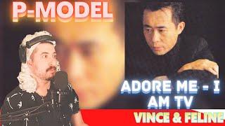 FIRST TIME HEARING - KAKU P-MODEL- Adore Me, I Am Tv