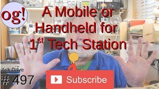 A Mobile or Handheld for 1st Tech Station (#497)