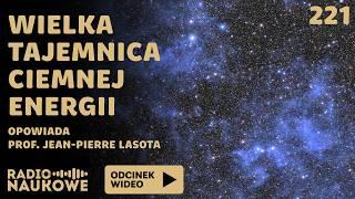 Ciemna energia - tajemnicze "coś", co przyspieszyło Wszechświat | prof. Jean-Pierre Lasota