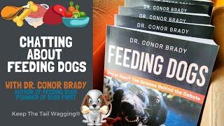 My Chat with Dr. Conor Brady, Founder of Dogs First Ireland and Author of Feeding Dogs