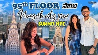 95th Floor నుండి NewYork City View | Summit | What A Beauty | USA Vlogs | Must Visit Place In NYC