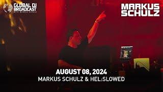 Global DJ Broadcast with Markus Schulz & Hel:slowed (August 08, 2024)