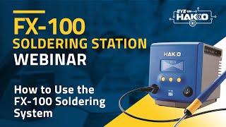 "Eye On Hakko" presents The Hakko FX-100 Soldering System — How to Use — Video by American Hakko