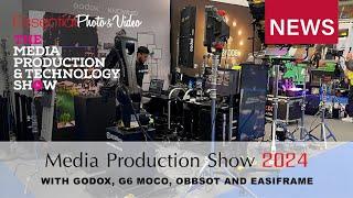 Media Production & Technology Show 2024 | EssentialPhoto & Video and Godox