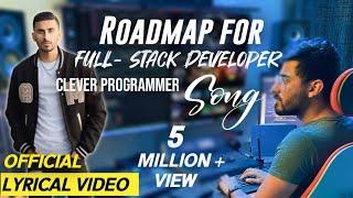 Full-Stack Developer Song || Official Music ️|| Roadmap for Full-Stack Developer Song