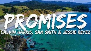 Calvin Harris, Sam Smith - Promises (Lyrics) feat. Jessie Reyez