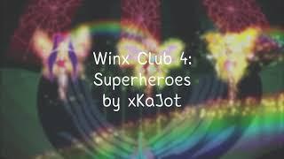 Winx Club 4: Superheroes [xKaJot Remix]