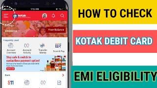 KOTAK BANK DEBIT CARD EMI ELIGIBILITY CHECK KAISE KAREN